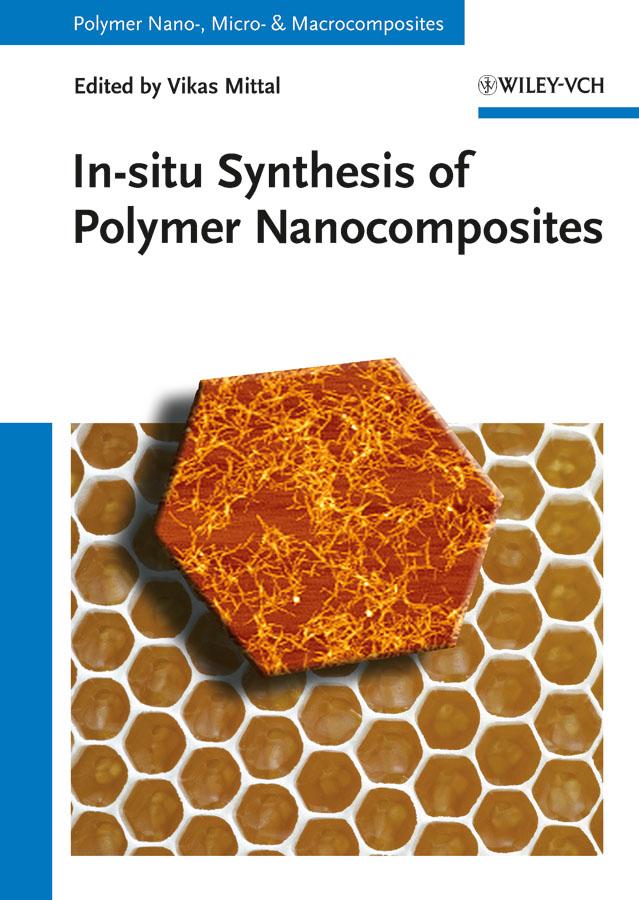 In-situ Synthesis of Polymer Nanocomposites by Vikas Mittal