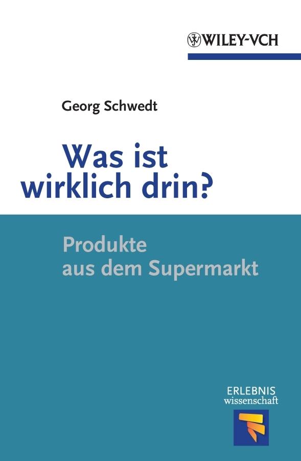 Was ist wirklich drin? by Georg Schwedt