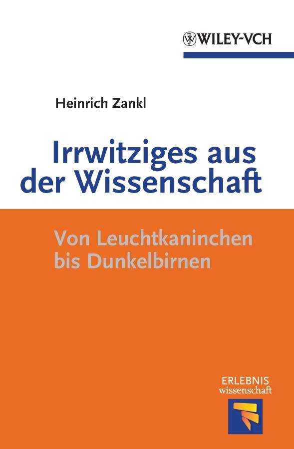 Irrwitziges aus der Wissenschaft by Heinrich Zankl
