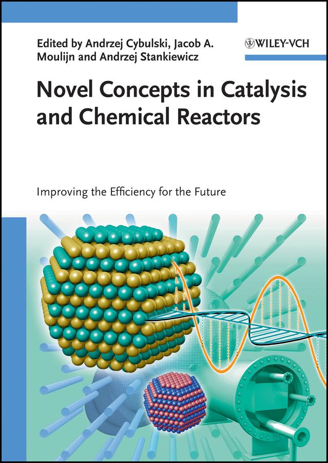 Novel Concepts in Catalysis and Chemical Reactors by Andrzej Cybulski, Andrzej Stankiewicz, Jacob A. Moulijn