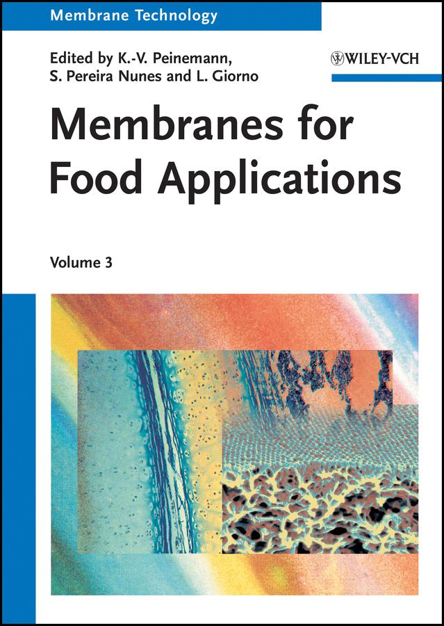 Membranes for Food Applications by Klaus-Viktor Peinemann, Lidietta Giorno, Suzana Pereira Nunes