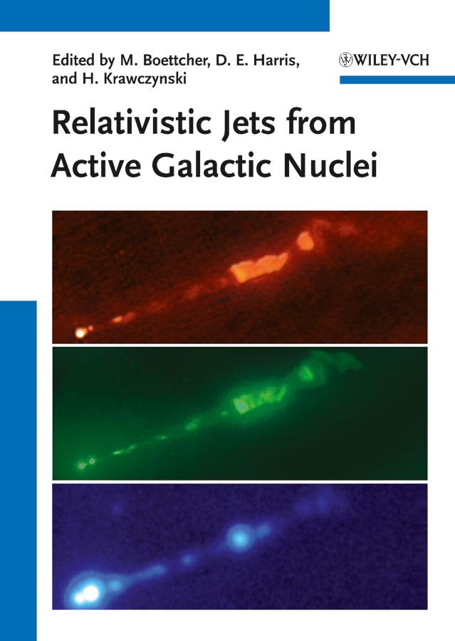 Relativistic Jets from Active Galactic Nuclei by Daniel E. Harris, Henric Krawczynski, Markus Boettcher