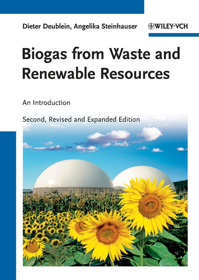 Biogas from Waste and Renewable Resources by Angelika Steinhauser, Dieter Deublein