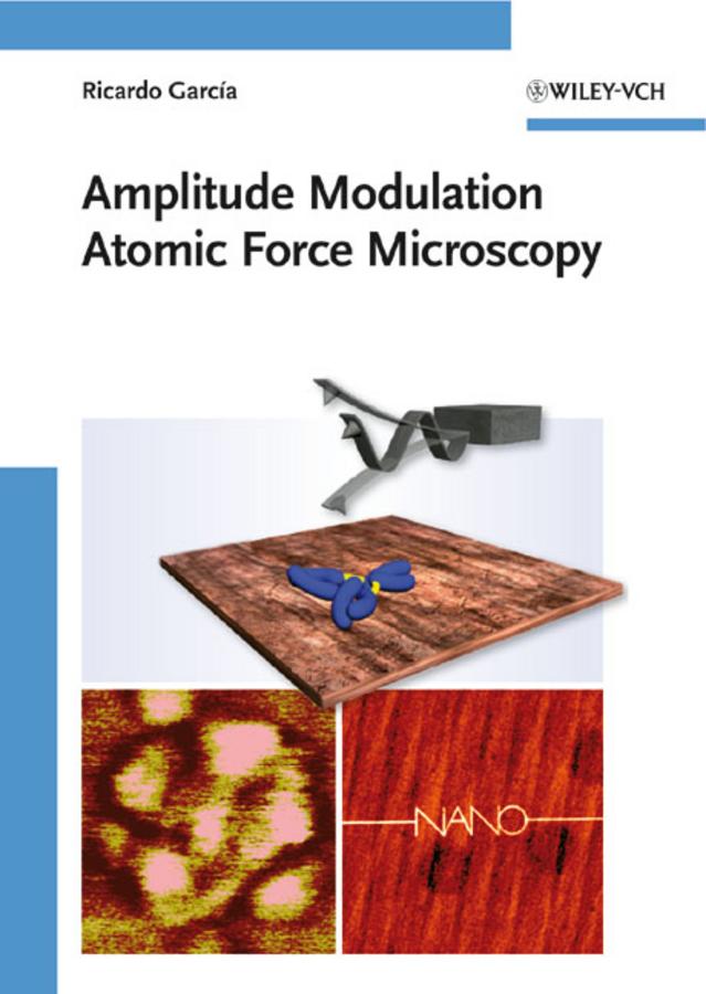 Amplitude Modulation Atomic Force Microscopy by Ricardo García
