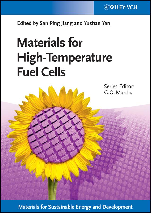 Materials for High-Temperature Fuel Cells by Max Lu, San Ping Jiang, Yushan Yan