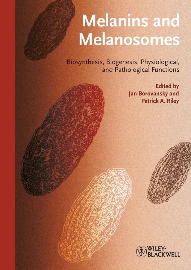 Melanins and Melanosomes by Jan Borovansky, Patrick A. Riley