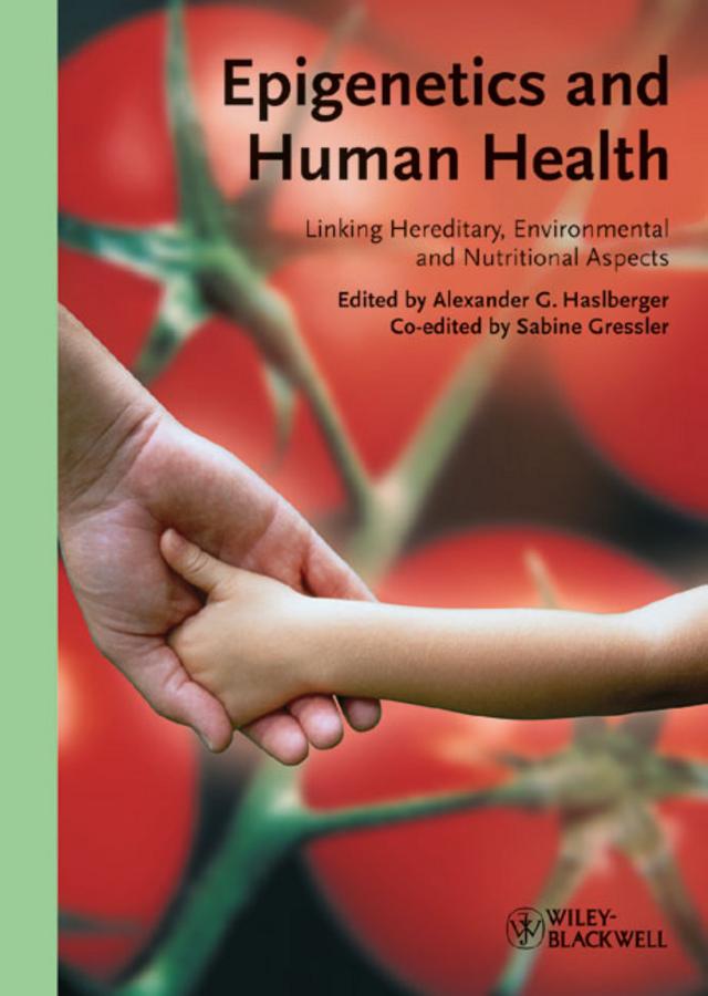 Epigenetics and Human Health by Alexander Haslberger, Sabine Greßler