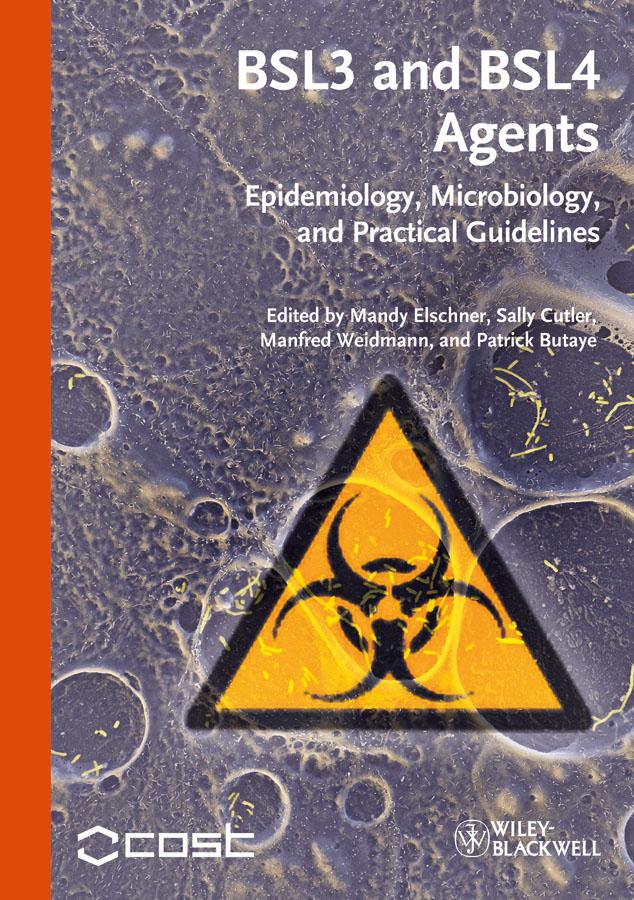 BSL3 and BSL4 Agents by Mandy Elschner, Manfred Weidmann, Patrick Butaye, Sally Cutler