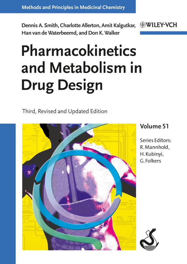 Pharmacokinetics and Metabolism in Drug Design by Amit S. Kalgutkar, Charlotte Allerton, Dennis A. Smith, Don K. Walker, Gerd Folkers, Han van de Waterbeemd, Hugo Kubinyi, Raimund Mannhold