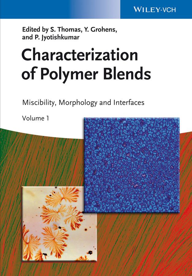 Characterization of Polymer Blends by P. Jyotishkumar, Sabu Thomas, Yves Grohens