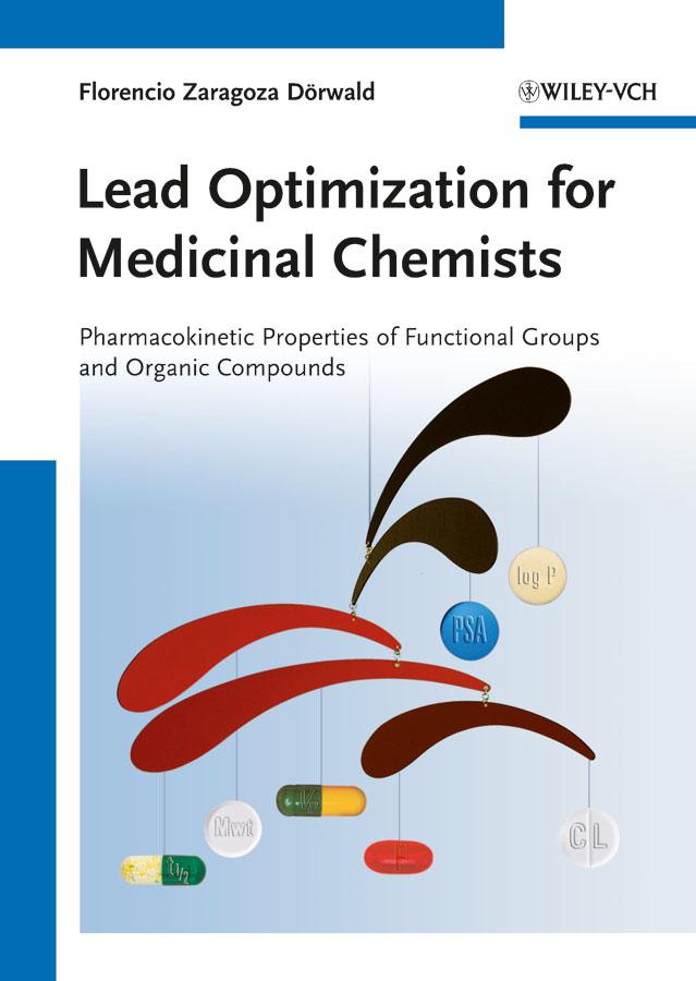 Lead Optimization for Medicinal Chemists by Florencio Zaragoza Dörwald