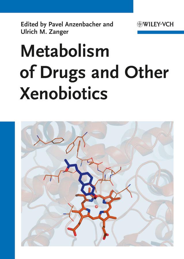 Metabolism of Drugs and Other Xenobiotics by Pavel Anzenbacher, Ulrich M. Zanger