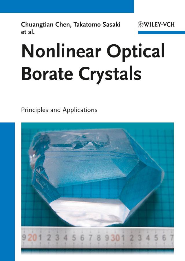 Nonlinear Optical Borate Crystals by Chuangtian Chen, Gerard Aka, Jiyang Wang, Masashi Yoshimura, Rukang Li, Takatamo Sasaki, Yincheng Wu, Yushi Kaneda, Yusuke Mori, Zhangui Hu, Zheshuai Lin