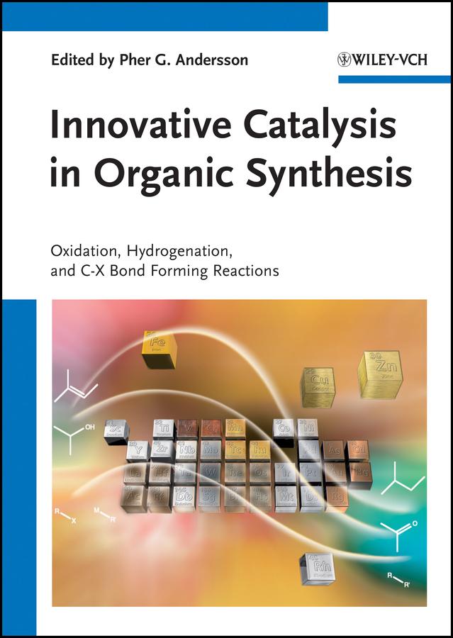 Innovative Catalysis in Organic Synthesis by Pher G. Andersson