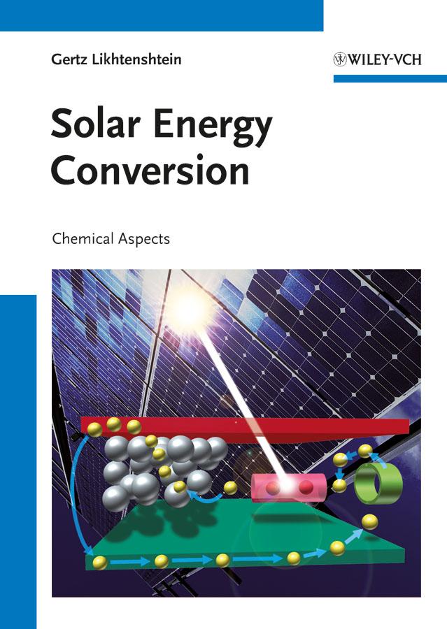 Solar Energy Conversion by Gertz I. Likhtenshtein