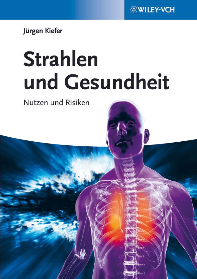 Strahlen und Gesundheit by Jürgen Kiefer