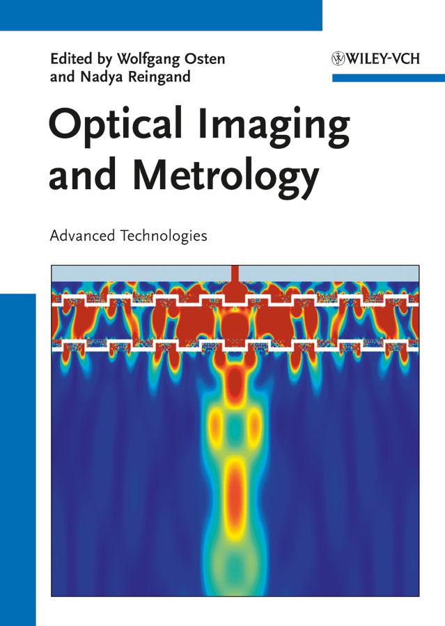 Optical Imaging and Metrology by Nadya Reingand, Wolfgang Osten