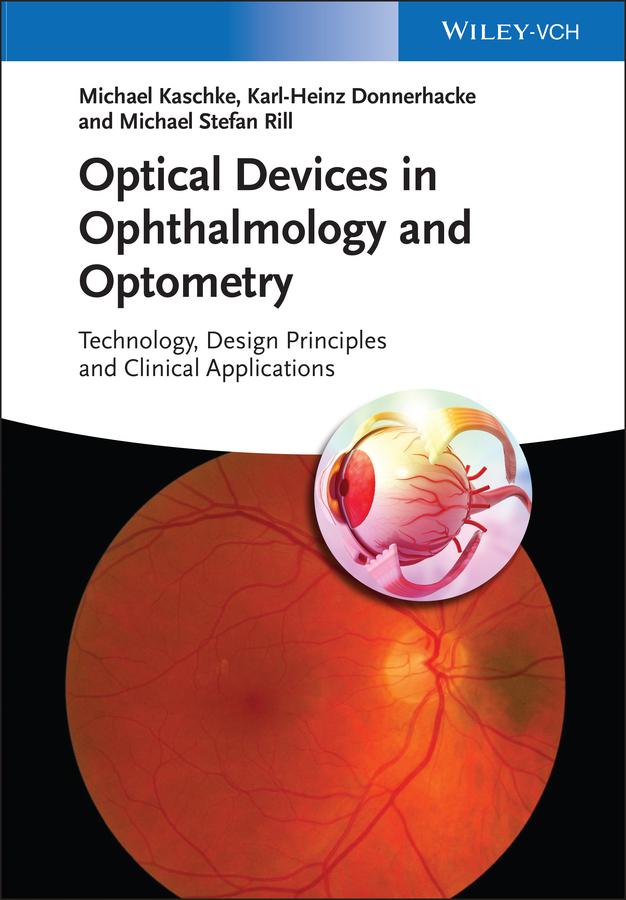 Optical Devices in Ophthalmology and Optometry by Karl-Heinz Donnerhacke, Michael Kaschke, Michael Stefan Rill