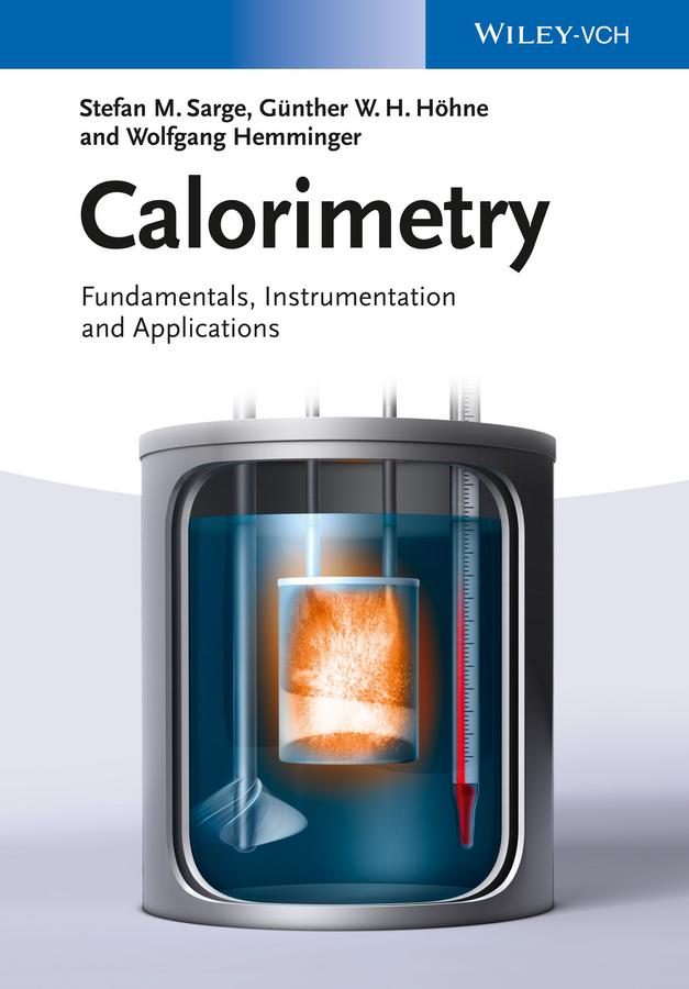 Calorimetry by Günther W. H. Höhne, Stefan Mathias Sarge, Wolfgang Hemminger