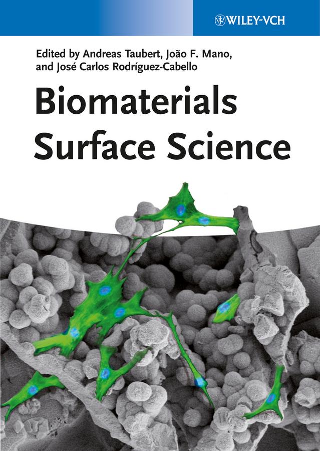 Biomaterials Surface Science by Andreas Taubert, Joao F. Mano, Jos¿ Carlos Rodr¿guez-Cabello