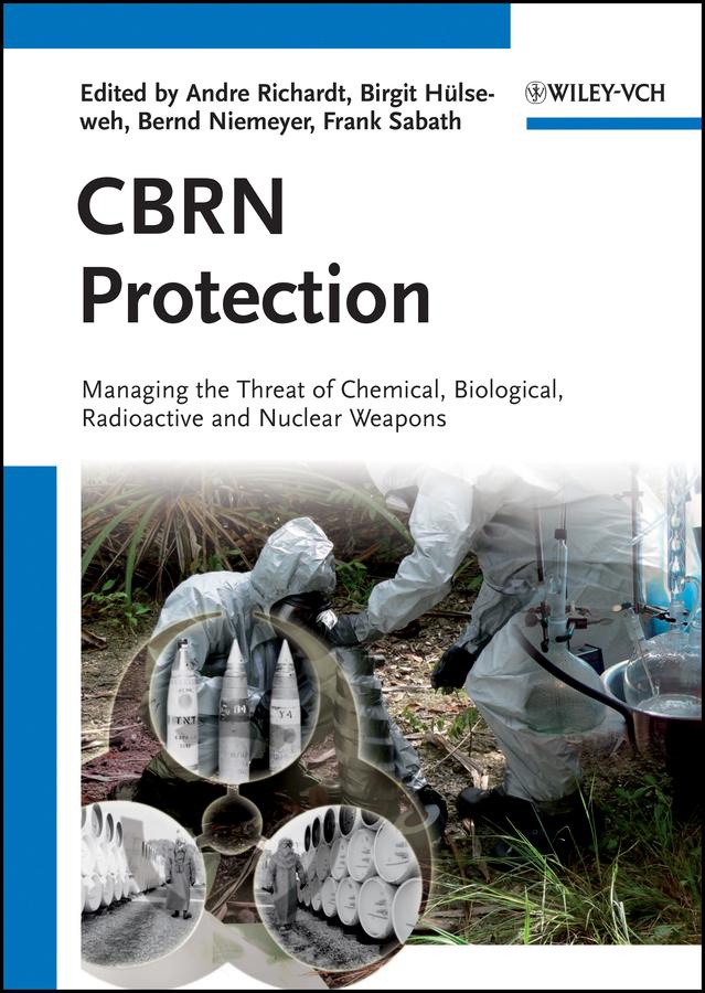 CBRN Protection by Andre Richardt, Bernd Niemeyer, Birgit Hülseweh, Frank Sabath