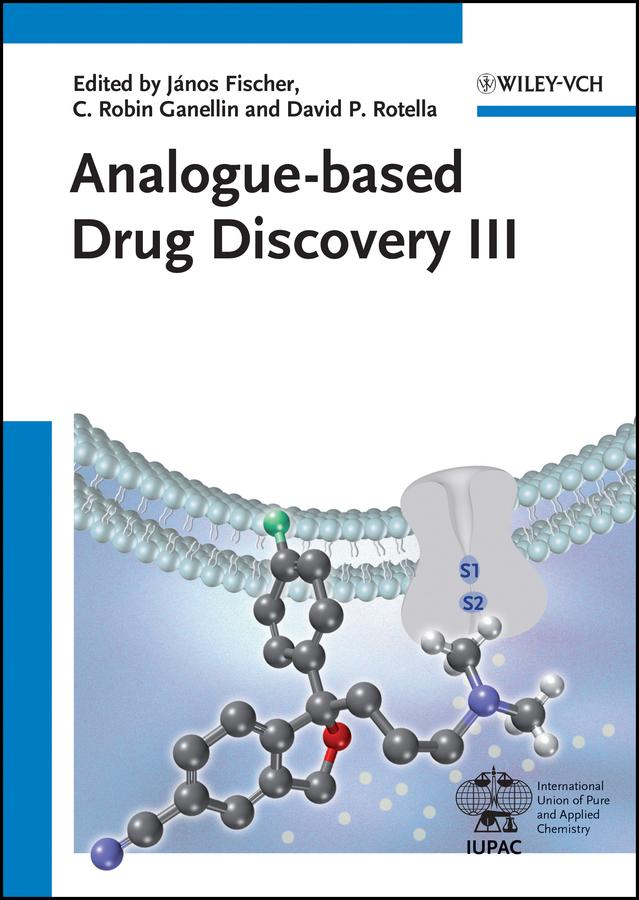 Analogue-based Drug Discovery III by C. Robin Ganellin, David P. Rotella, János Fischer