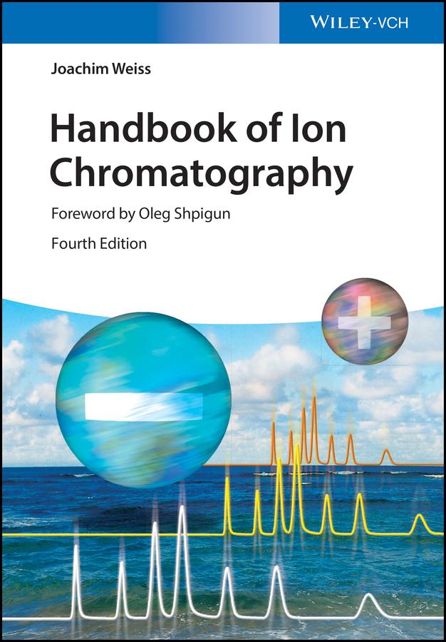 Handbook of Ion Chromatography by Joachim Weiss, Oleg Shpigun