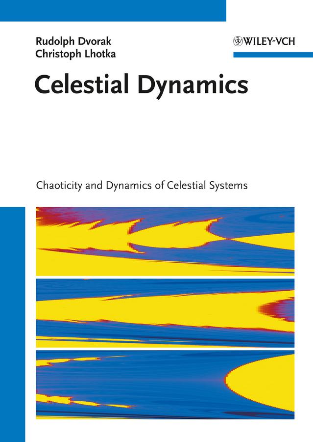 Celestial Dynamics by Christoph Lhotka, Rudolf Dvorak