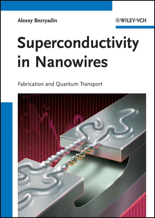 Superconductivity in Nanowires by Alexey Bezryadin
