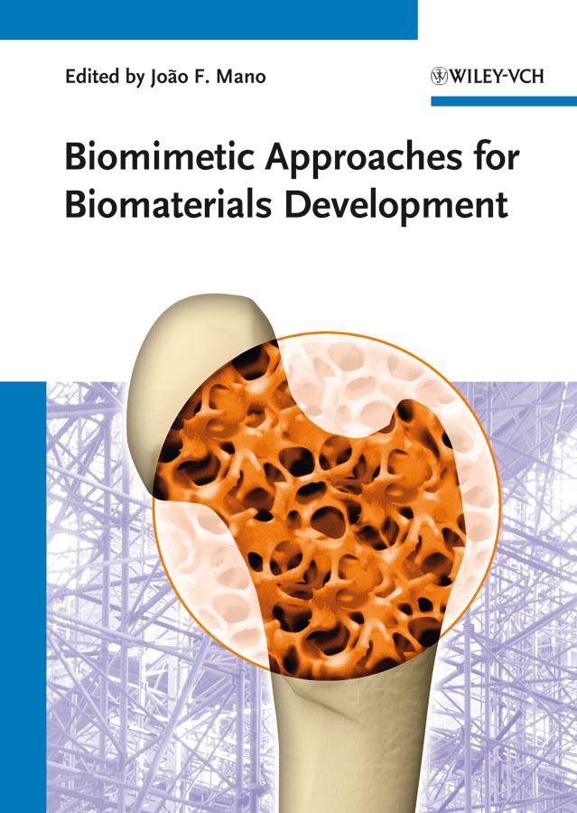 Biomimetic Approaches for Biomaterials Development by Joao F. Mano