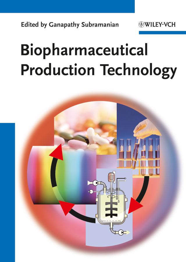Biopharmaceutical Production Technology by Ganapathy Subramanian