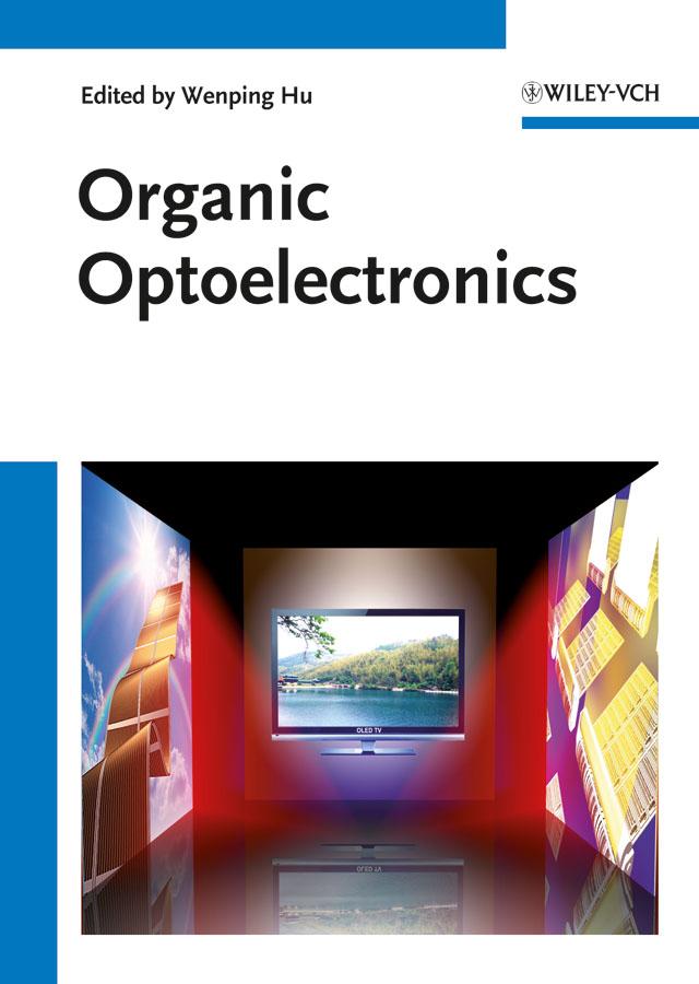 Organic Optoelectronics by Fenglian Bai, Hongbing Fu, Thomas Bjornholm, Wenping Hu, Xiaowei Zhan, Xiong Gong