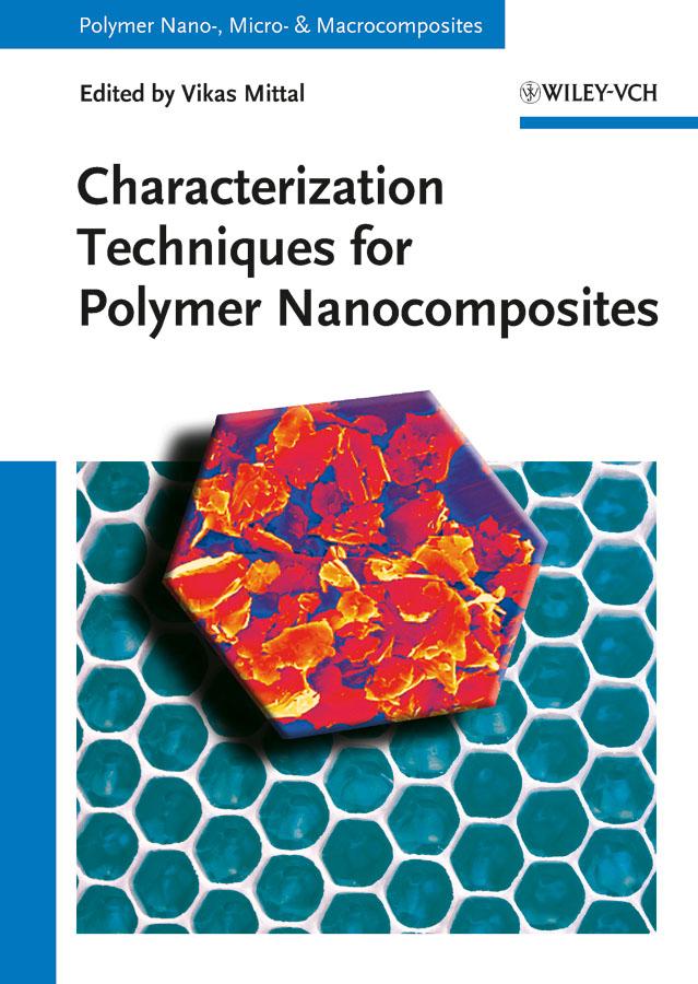 Characterization Techniques for Polymer Nanocomposites by Vikas Mittal