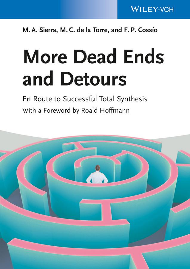 More Dead Ends and Detours by Fernando P. Cossio, Maria C. de la Torre, Miguel A. Sierra, Roald Hoffmann
