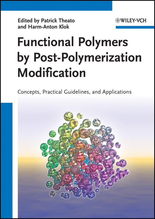 Functional Polymers by Post-Polymerization Modification by Harm-Anton Klok, Patrick Theato