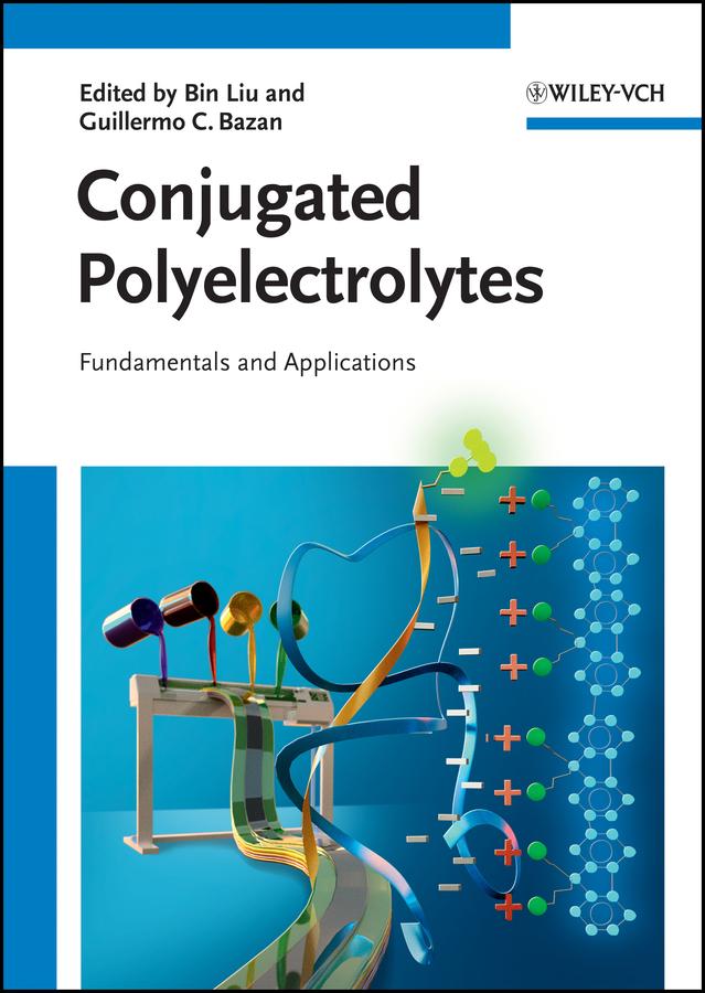 Conjugated Polyelectrolytes by Bin Liu, Guillermo C. Bazan