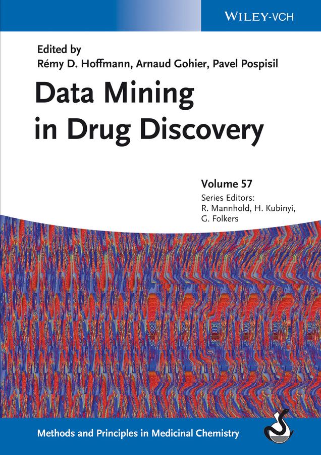 Data Mining in Drug Discovery by Arnaud Gohier, Gerd Folkers, Hugo Kubinyi, Pavel Pospisil, Raimund Mannhold, Rémy D. Hoffmann