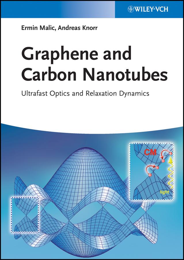 Graphene and Carbon Nanotubes by Andreas Knorr, Ermin Malic