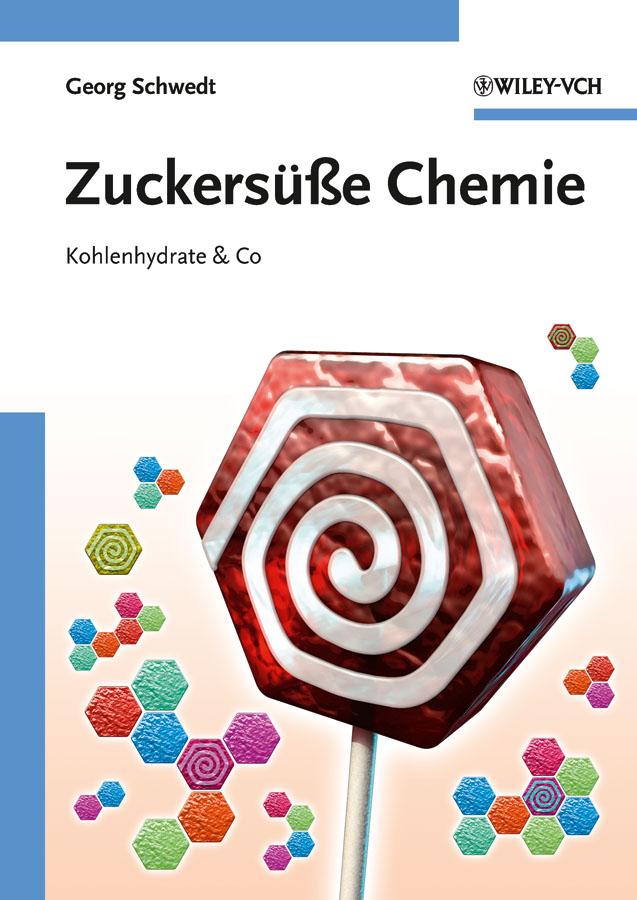 Zuckersüße Chemie by Georg Schwedt