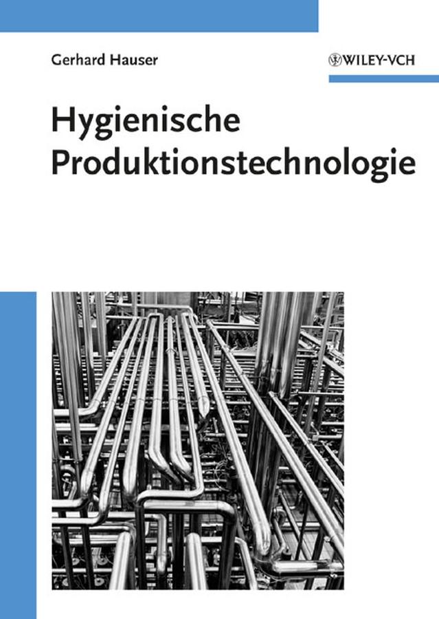 Hygienische Produktionstechnologie by Gerhard Hauser