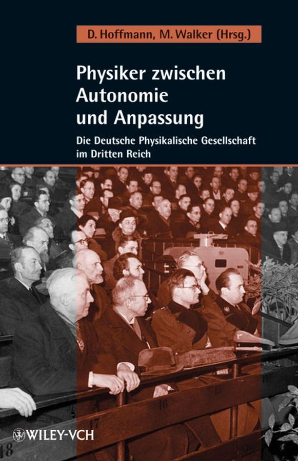 Physiker zwischen Autonomie und Anpassung by Dieter Hoffmann, Mark Walker