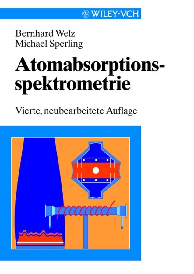 Atomabsorptionsspektrometrie by Bernhard Welz, Michael Sperling