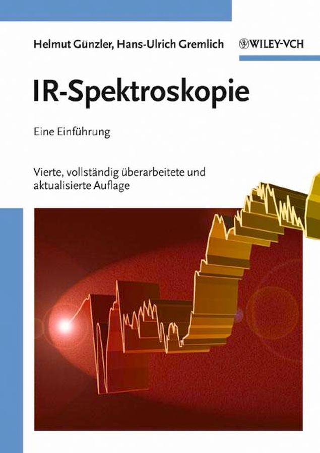 IR-Spektroskopie by Hans-Ulrich Gremlich, Helmut Günzler