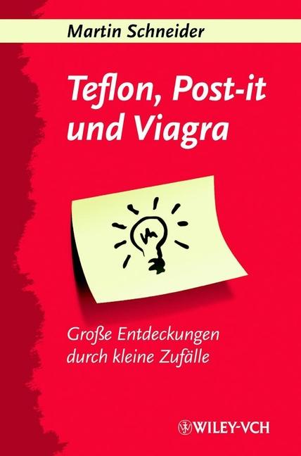 Teflon, Post-it und Viagra by Martin Schneider