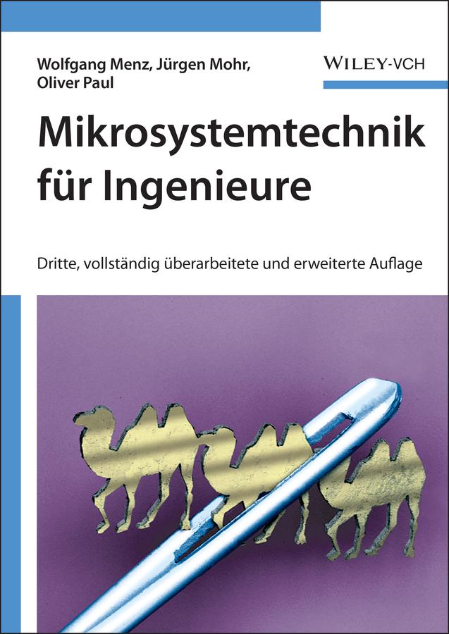 Mikrosystemtechnik für Ingenieure by Jürgen Mohr, Oliver Paul, Wolfgang Menz