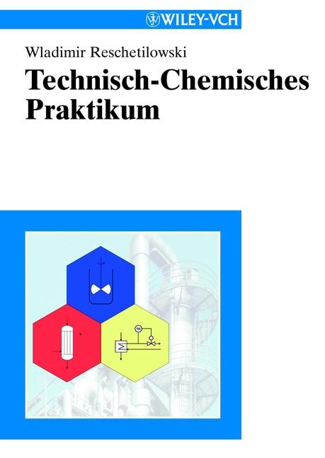 Technisch-Chemisches Praktikum by Wladimir Reschetilowski