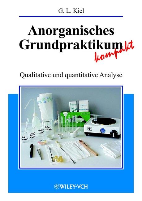 Anorganisches Grundpraktikum kompakt by Gertrud Kiel
