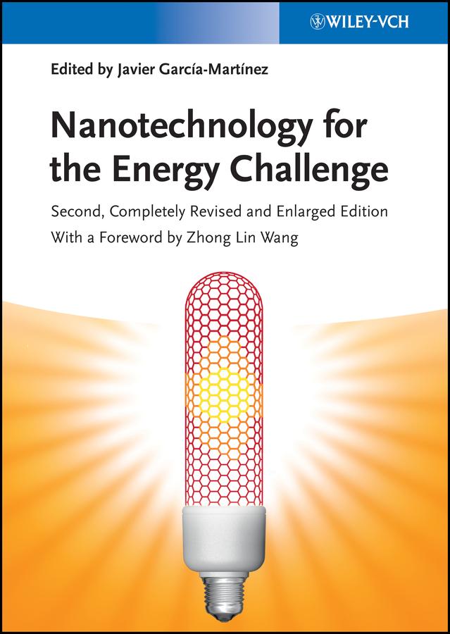 Nanotechnology for the Energy Challenge by Javier García-Martínez, Zhong Lin Wang