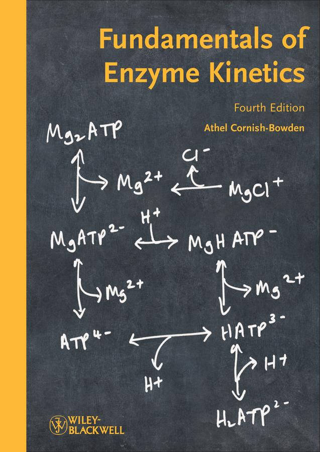 Fundamentals of Enzyme Kinetics by Athel Cornish-Bowden