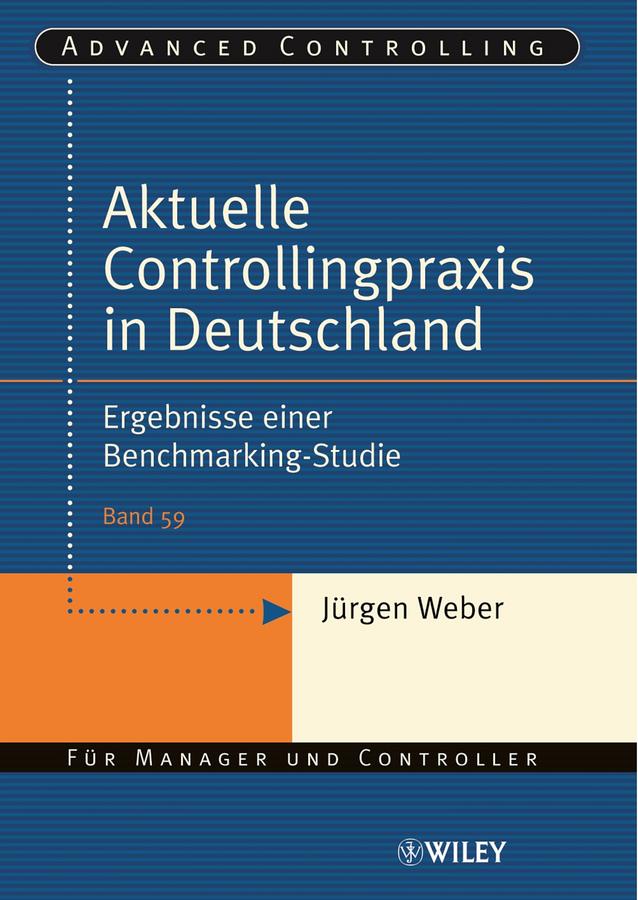 Aktuelle Controllingpraxis in Deutschland by Jürgen Weber
